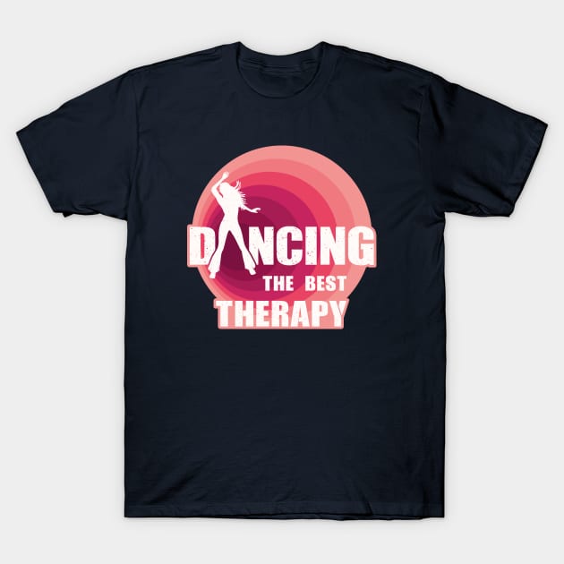 Dancing the best Therapy T-Shirt by FunawayHit